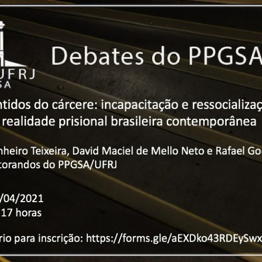 [Debate] Os sentidos do cárcere: incapacitação e ressocialização na realidade prisional brasileira contemporânea