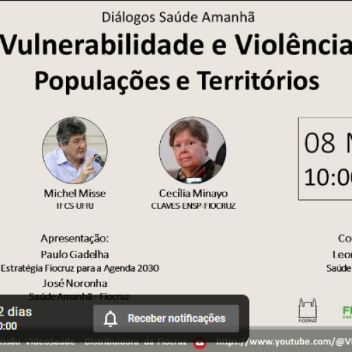 [Diálogos Saúde Amanhã] Vulnerabilidade e Violência: Populações e Territórios