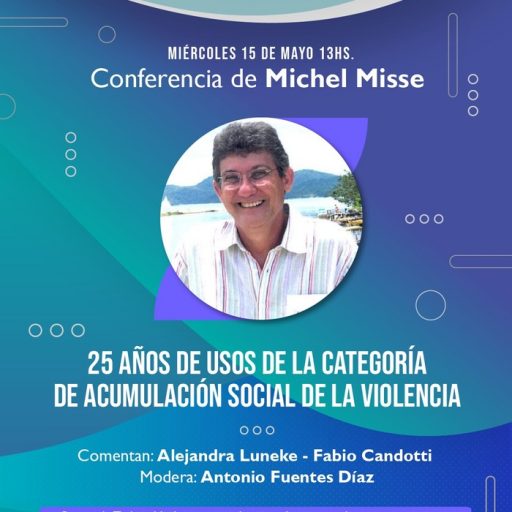 Conferencia de Michel Misse: 25 años de usos de la categoría de acumulación social de la violencia