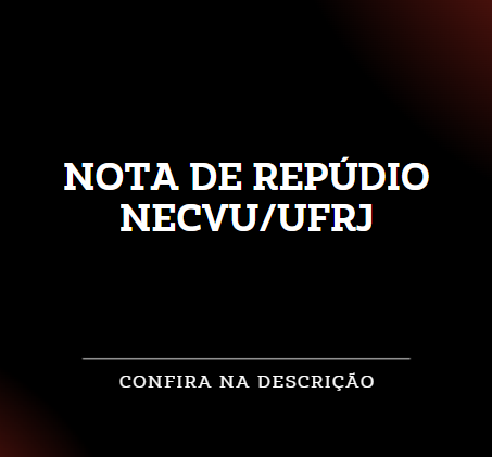 Nota de repúdio Necvu/UFRJ